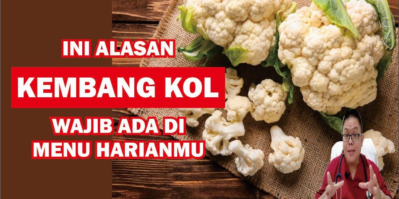 6 Alasan Kembang Kol Wajib Masuk Menu Sehat Anda