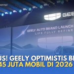 Geely Siap Saingi BYD: Strategi Dan Ambisi 2026 Terungkap