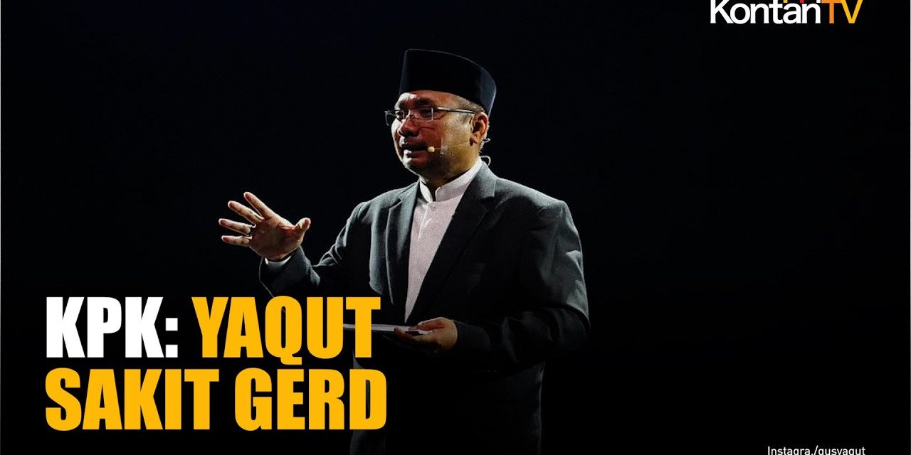 Gus Yaqut Alami GERD Hingga Asma, Ini Penjelasan Resmi KPK