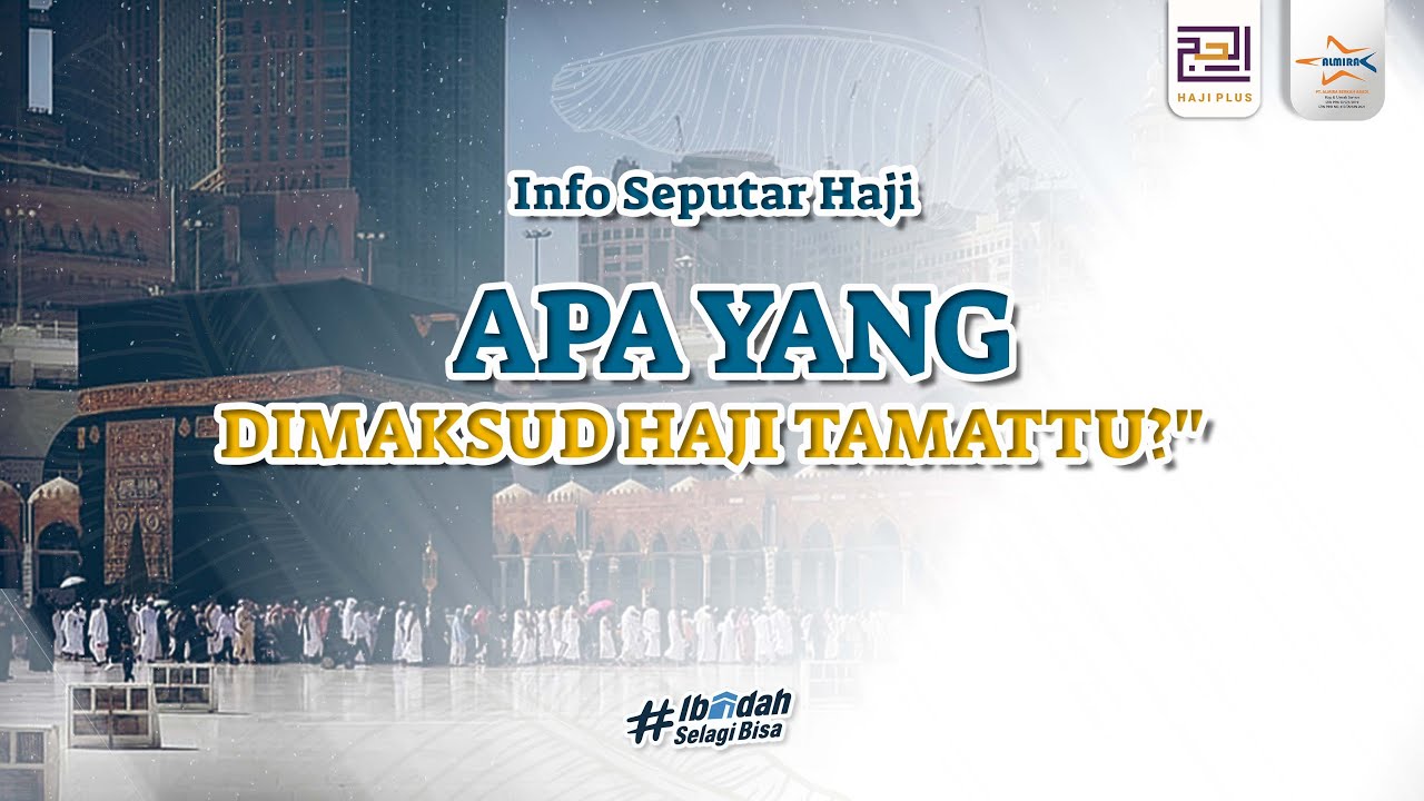 Apa Pengertian Haji Tamattu