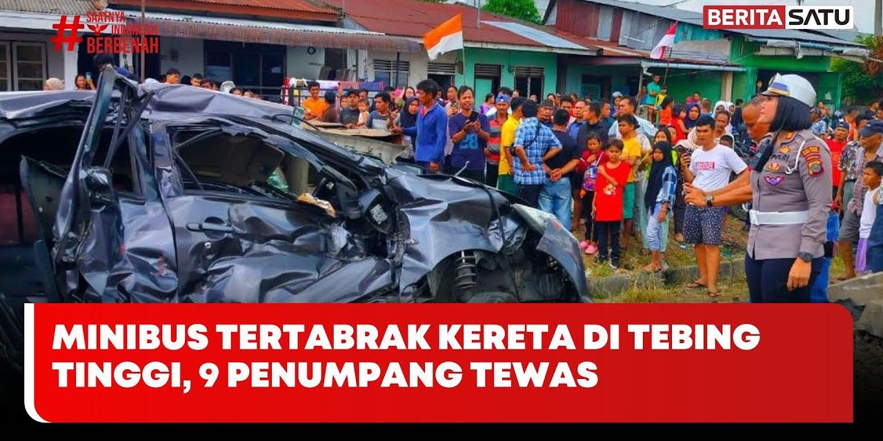 Tragedi Tebing Tinggi Kereta Api Tabrak Avanza, 9 Orang Tewas
