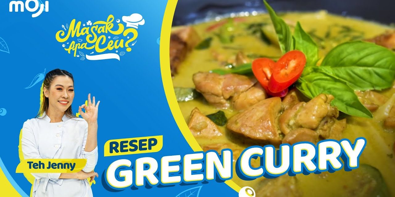 Green Curry: Makanan Khas Thailand Yang Memanjakan Lidah