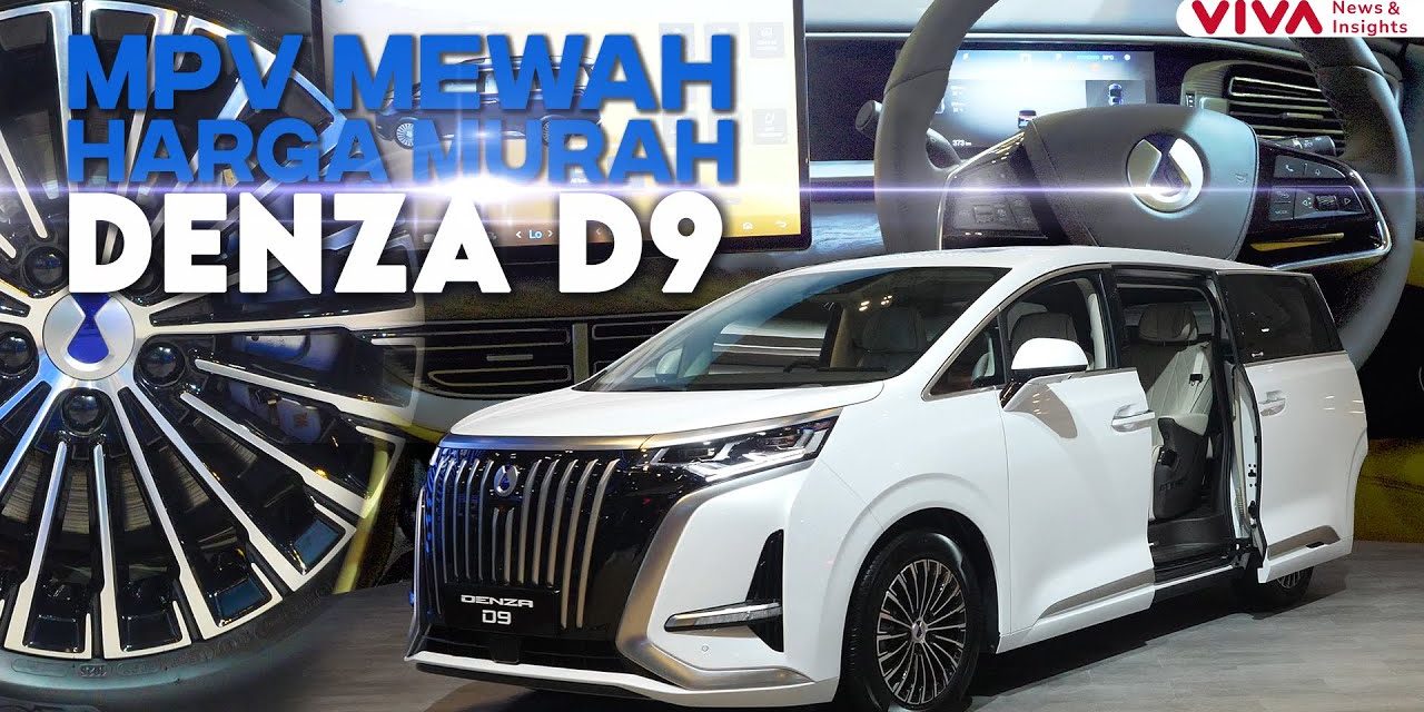 Keistimewaan Denza D9 MPV Listrik Premium Yang Modern
