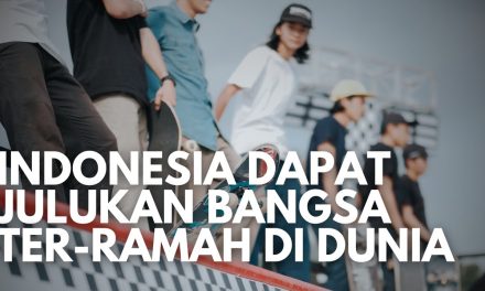 Negara Indonesia Terkenal Dengan Keramah Tamahan Rakyatnya