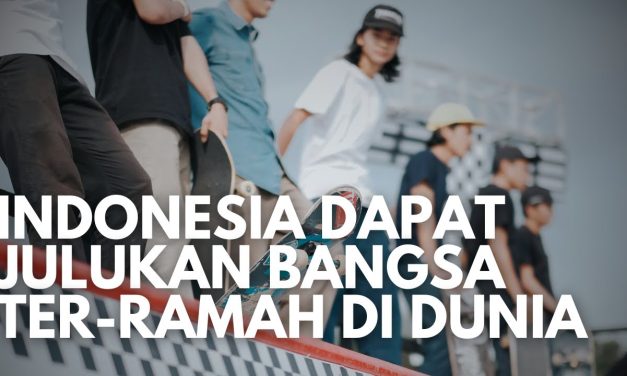 Negara Indonesia Terkenal Dengan Keramah Tamahan Rakyatnya
