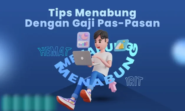 Menabung Untuk Traveling Walau Gaji Pas Pasan, Intip Tips Ini!