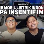 Insentif Mobil Listrik Impor Tak Diperpanjang, Ini Ragam Pajaknya