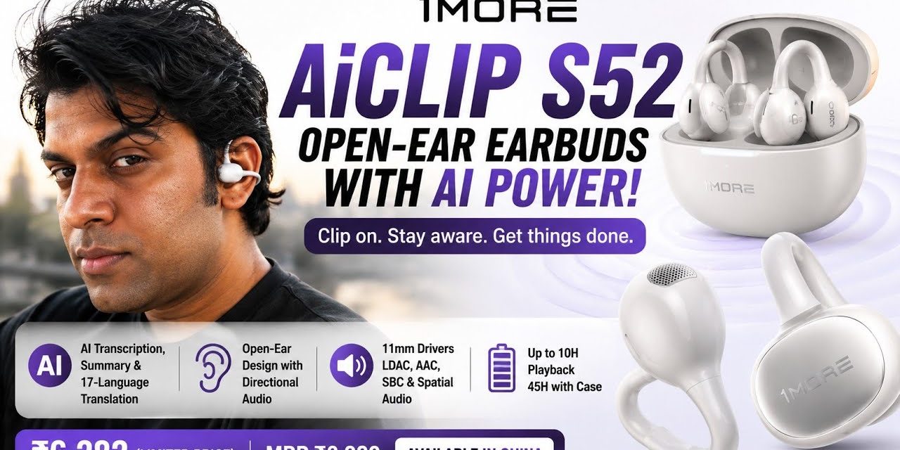 Canggih Banget! 1MORE AiClip S52 , Fitur AI Dan Desain Clip-On